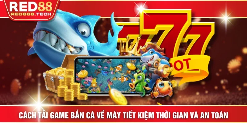 Ảnh đại diện cách tải game bắn cá về máy