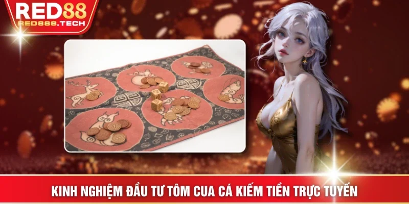 Kinh nghiệm đầu tư Tôm Cua Cá kiếm tiền trực tuyến