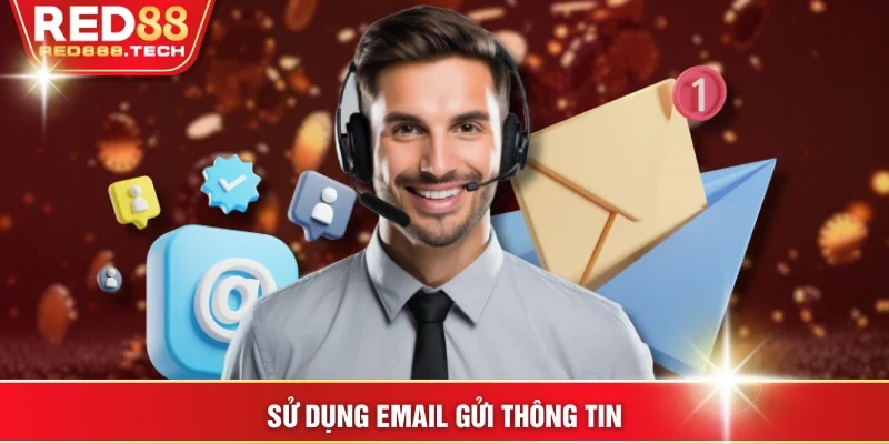 Sử dụng email gửi thông tin