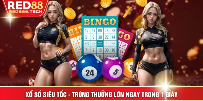 Xổ số siêu tốc - Trúng thưởng lớn ngay trong 1 giây